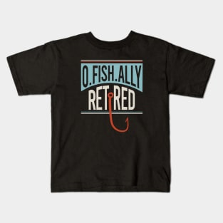 Fishing Retirement Ofishally Retired Kids T-Shirt